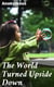 The World Turned Upside Down - Or, No News, and Strange News