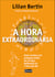 A hora extraordinária - Como realizar seu primeiro sonho em 30 dias, dedicando-se 1 hora por dia