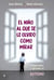 El niño al que se le olvidó cómo mirar - Comprender y afrontar el autismo