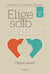 Elige solo el amor: Déjate amar - Libro II