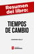 Resumen del libro "Tiempos de cambio" de Eamonn Kelly - Una reflexión sobre las radicales transformaciones tecnológicas, políticas y sociales que ha presenciado el mundo en las últimas décadas