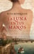 LA LUNA EN TUS MANOS