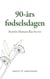 90-års fødselsdagen - Kerstin Ekmans fika for tre