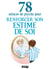 Renforcer son estime de soi : 78 astuces de psycho