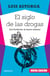 El siglo de las drogas (nueva edición) - Del Porfiriato al nuevo milenio
