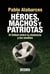 Héroes, machos y patriotas - El fútbol entre la violencia y los medios