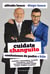 Cuidate, changuito - Confesiones de padre e hijo