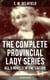 The Complete Provincial Lady Series - All 5 Novels in One Edition (Illustrated Edition) - The Diary of a Provincial Lady, The Provincial Lady Goes Further, in America, in Russia…