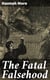 The Fatal Falsehood - A Tragedy. In Five Acts