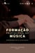 Formação profissional em música - Experiências e diálogos - Volume II
