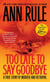 Too Late to Say Goodbye - A True Story of Murder and Betrayal