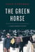 The Green Horse - My Early Years in the Canadian Rockies – A Park Warden’s Story
