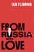 From Russia with Love - Read the fifth gripping unforgettable James Bond novel