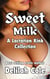 Sweet Milk: A Lactation Kink Collection