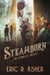 The Steamborn Trilogy Box Set - Steamborn Box Sets, #1