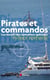 Pirates et commandos - Les secrets des opérations spéciales