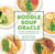 The Noodle Soup Oracle - Hundreds of Possibilities for the World's Favorite Comfort Food
