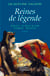 Reines de légende. Néfertiti - La Reine de Saba - Cléopâtre - Messaline