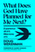 What Does God Have Planned for Me Next? - Experience all of it. Miss none of it.