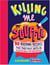 Killing Me Souffle : The Tastiest Acts in Rock 'n' Roll, Pop & Hip Hop