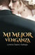 Mi Mejor Venganza