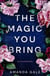 The Magic You Bring
