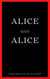 Alice e(s)t Alice