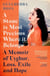 A Stone is Most Precious Where It Belongs - A Memoir of Uyghur Loss, Exile and Hope