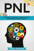 PNL: Técnicas de persuasión e influencia de la programación neurolingüística