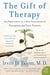 The Gift of Therapy - An Open Letter to a New Generation of Therapists and Their Patients