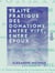 Traité pratique des donations entre vifs, entre époux - Des partages d'ascendants et des actes qui en dérivent (acceptation, notification, procuration, révocation, etc.)
