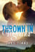 Thrown in Together - My Best Friend’s Sister, #3