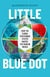 Little Blue Dot - How the Global Positioning System Shaped the Modern World