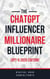 The ChatGPT Online Influencer Millionaire Blueprint GPT5 2025 Edition - ChatGPT Millionaire Blueprint, #5