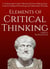 Elements of Critical Thinking - The Critical Thinker, #1