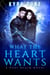 What The Heart Wants - Dual Realm, #3