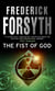 Fist Of God - An unputdownable race-against-time thriller from the genre master