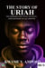 The Story of Uriah: The  Reward for Total Loyalty ; Exploitation at All Fronts - December 8 Spiritual Liberation Series, #15