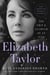Elizabeth Taylor - The Grit & Glamour of an Icon