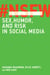 NSFW - Sex, Humor, and Risk in Social Media