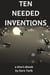 Ten Needed Inventions