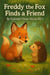 Freddy the Fox Finds a Friend