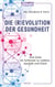 Die (R)Evolution der Gesundheit - Ihre Gene als Schlüssel zu Lebensqualität und Glück