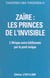 Zaïre, les princes de l'invisible - L'Afrique noire bâillonnée par le parti unique