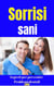 Sorrisi Sani - Segreti Per Prevenire Problemi Dentali