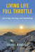 Living Life Full Throttle: Surviving, Serving, and Summiting a Memoir
