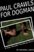 Paul Crawls for Dogman