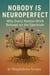Nobody is Neuroperfect: Why Every Human Mind Belongs on the Spectrum
