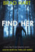 Find Her: A Serial Killer Private Detective Mystery - Jason Burton Thriller Series