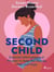 Second Child: Essential Information and Wisdom to Help You Decide, Plan and Enjoy